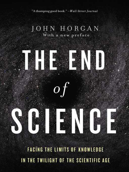 Title details for The End of Science by John Horgan - Available